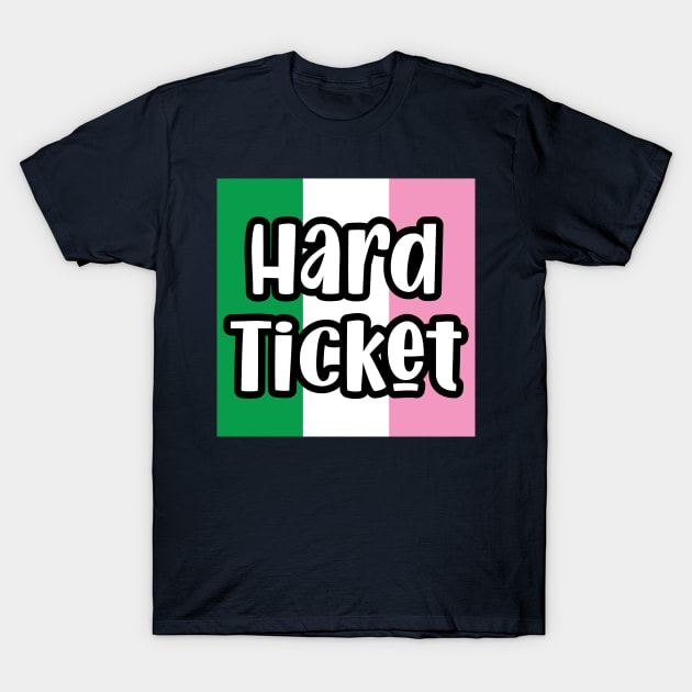 Hard Ticket || Newfoundland and Labrador || Gifts || Souvenirs T-Shirt by SaltWaterOre